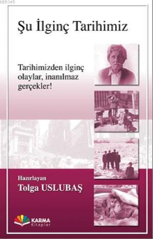Şu İlginç Tarihimiz Tarihimizden İlginç Olaylar, İnanılmaz Gerçekler