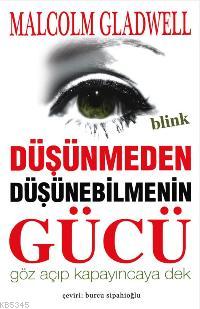 Düşünmeden Düşünebilmenin Gücü Göz Açıp Kapayıncaya Dek 