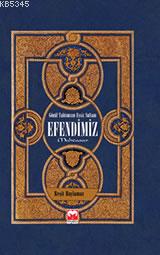 Gönül Tahtımızın Eşsiz Sultanı Efendimiz Muhtasar (Ciltli)
