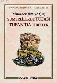 Sumerlilerde Tufan Tufan'da Türkler