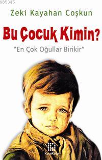 Bu Çocuk Kimin? En Çok Oğullar Birikir