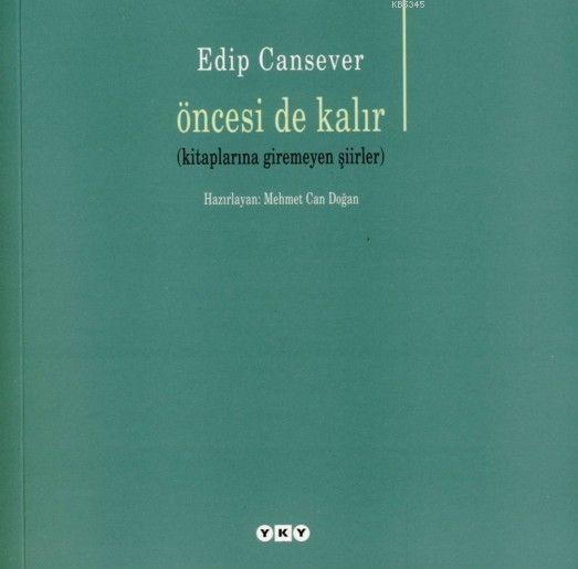 Öncesi de Kalır (Kitaplarına Giremeyen Şiirler)