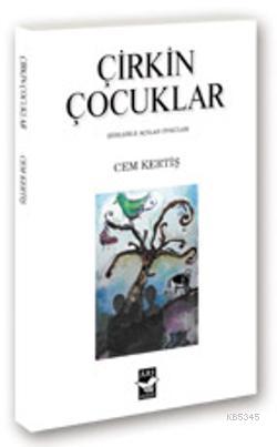 Çirkin Çocuklar Şiirlerle Açılan Öyküler